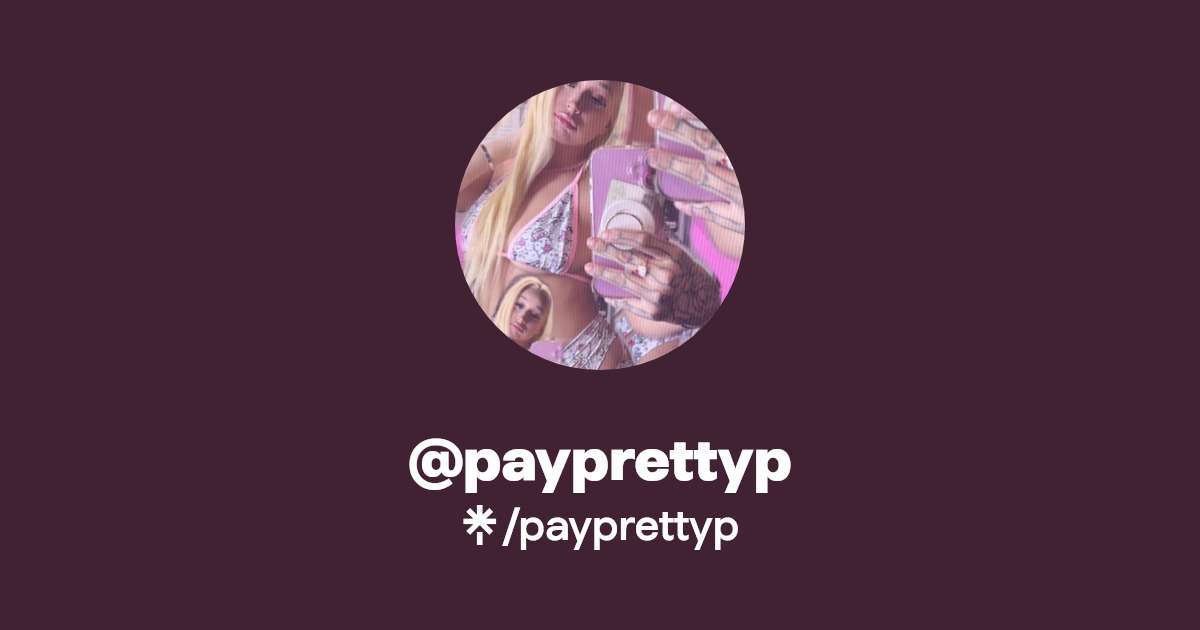 payprettyp - Find @payprettyp Onlyfans - Linktree