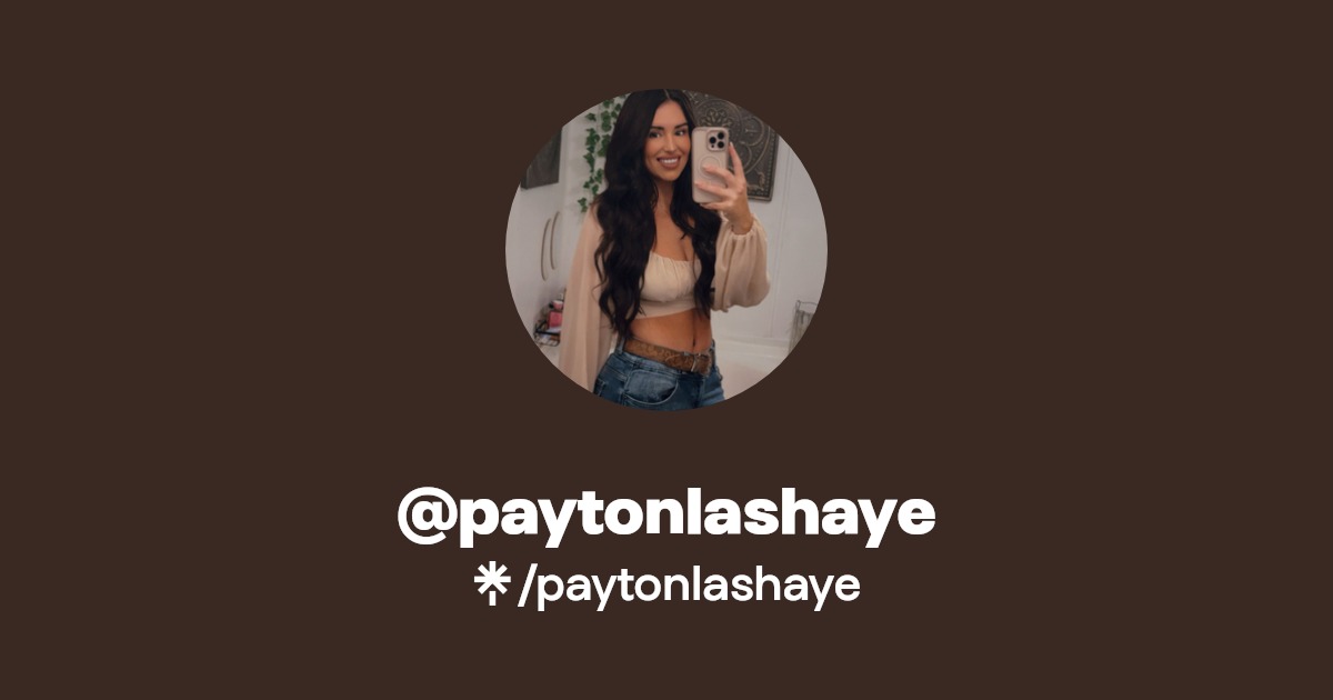 paytonlashaye | Facebook, TikTok | Linktree
