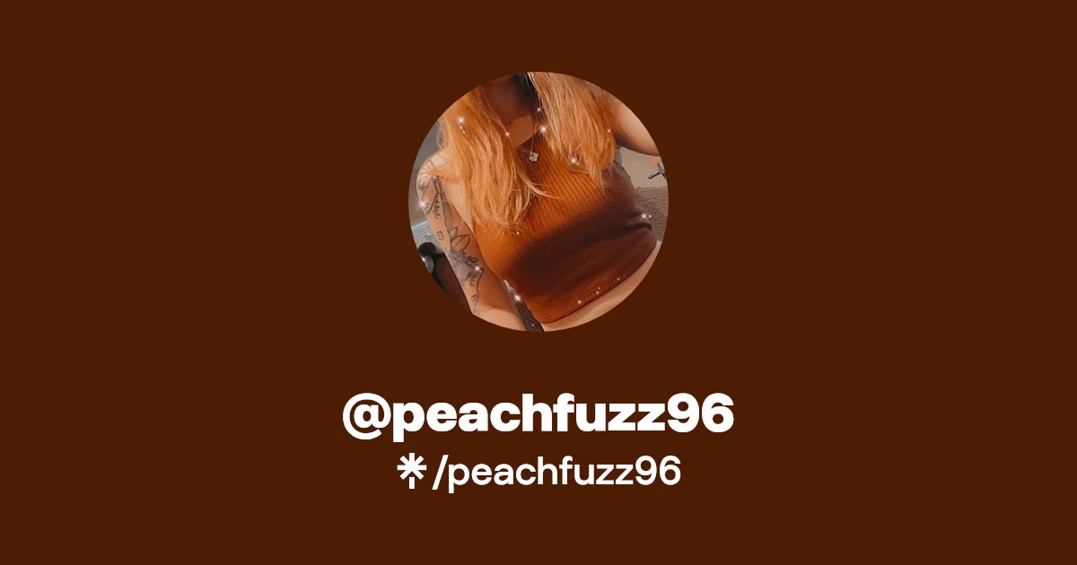 peachfuzz96 - Find @peachfuzz96 Onlyfans - Linktree