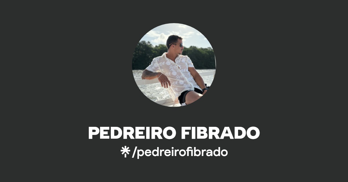 PEDREIRO FIBRADO - Find PEDREIRO FIBRADO Onlyfans - Linktree