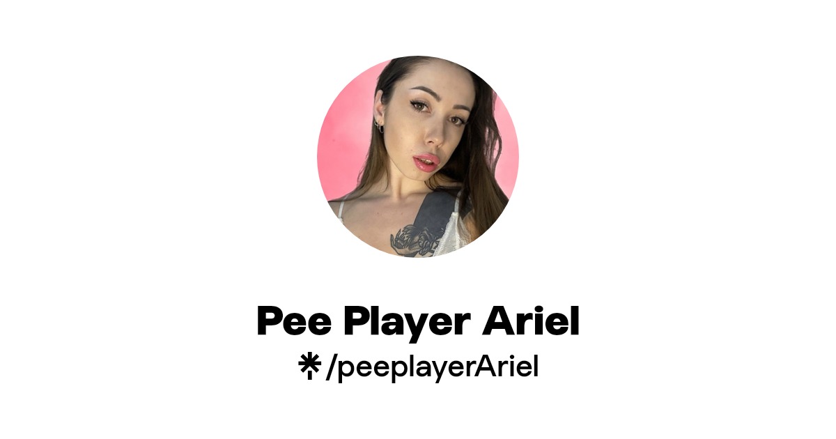 Pee Player Ariel - Find Pee Player Ariel Onlyfans - Linktree