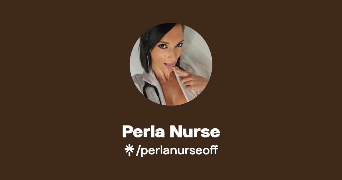 Perla Nurse - Find Perla Nurse Onlyfans - Linktree