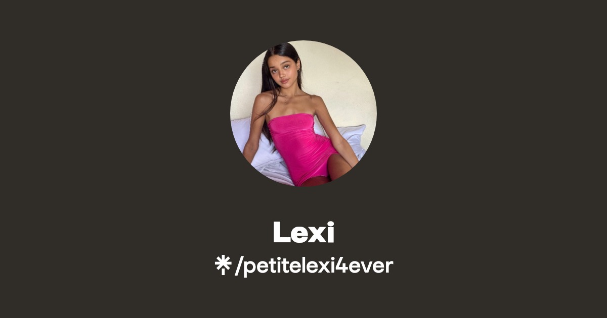 Lexi - Find Lexi Onlyfans - Linktree