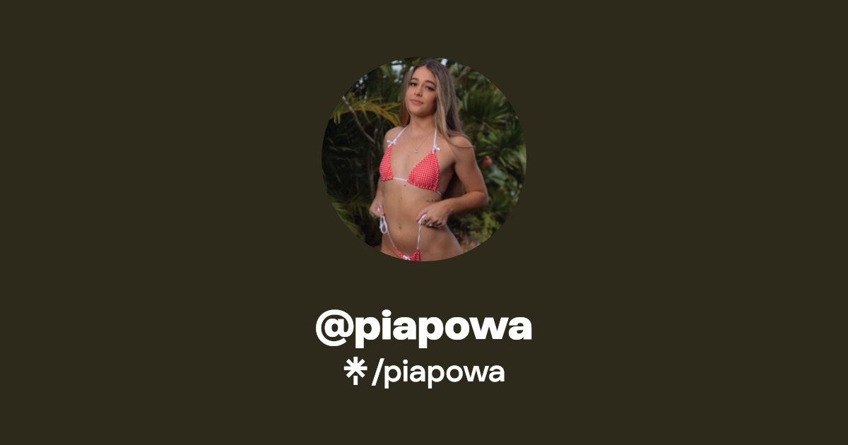 piapowa - Find @piapowa Onlyfans - Linktree