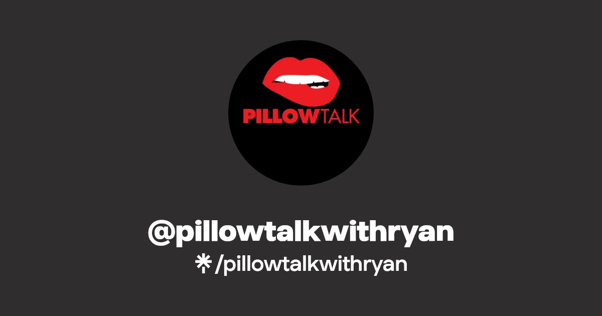 pillowtalkwithryan - Find @pillowtalkwithryan Onlyfans - Linktree
