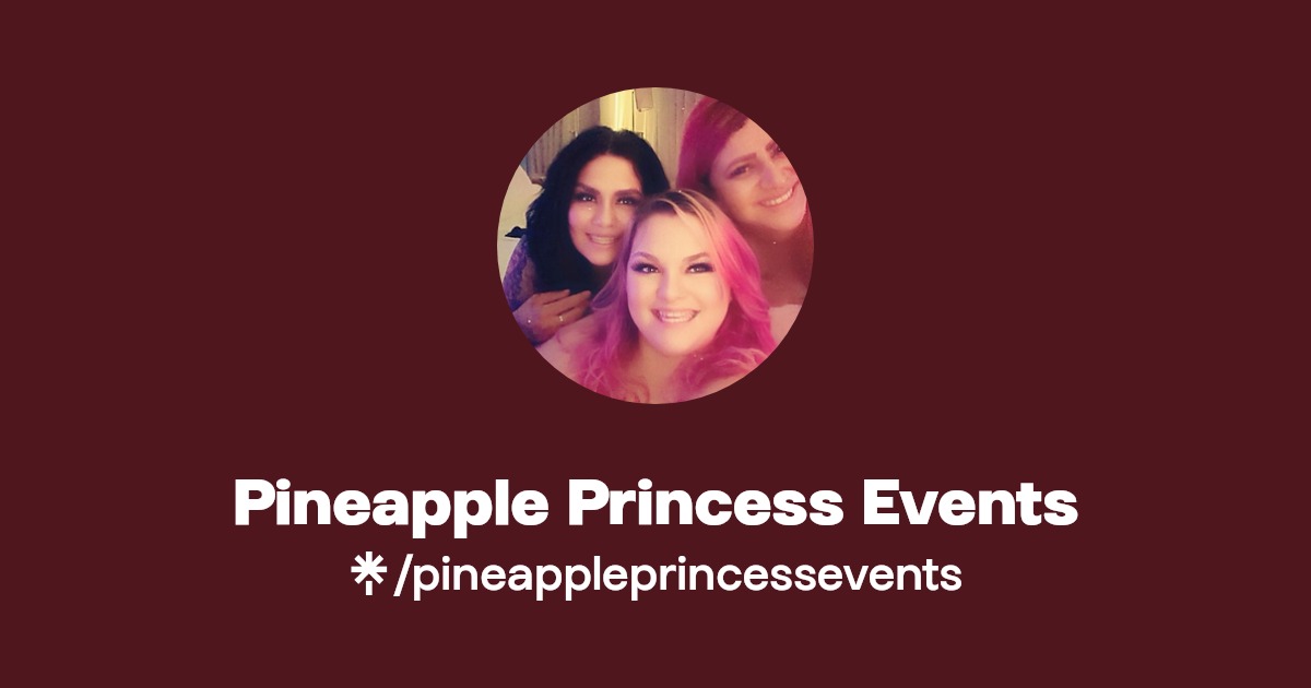 Pineapple Princess Events - Find Pineapple Princess Events Onlyfans - Linktree