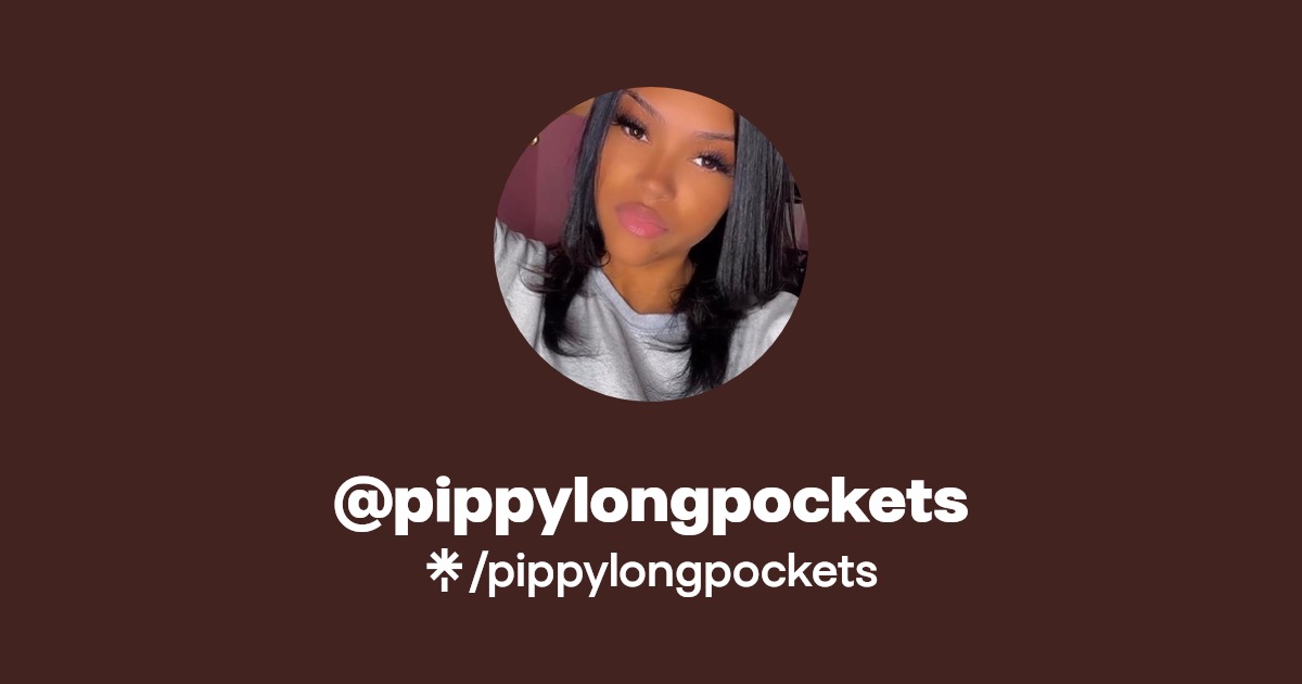 pippylongpockets - Find @pippylongpockets Onlyfans - Linktree