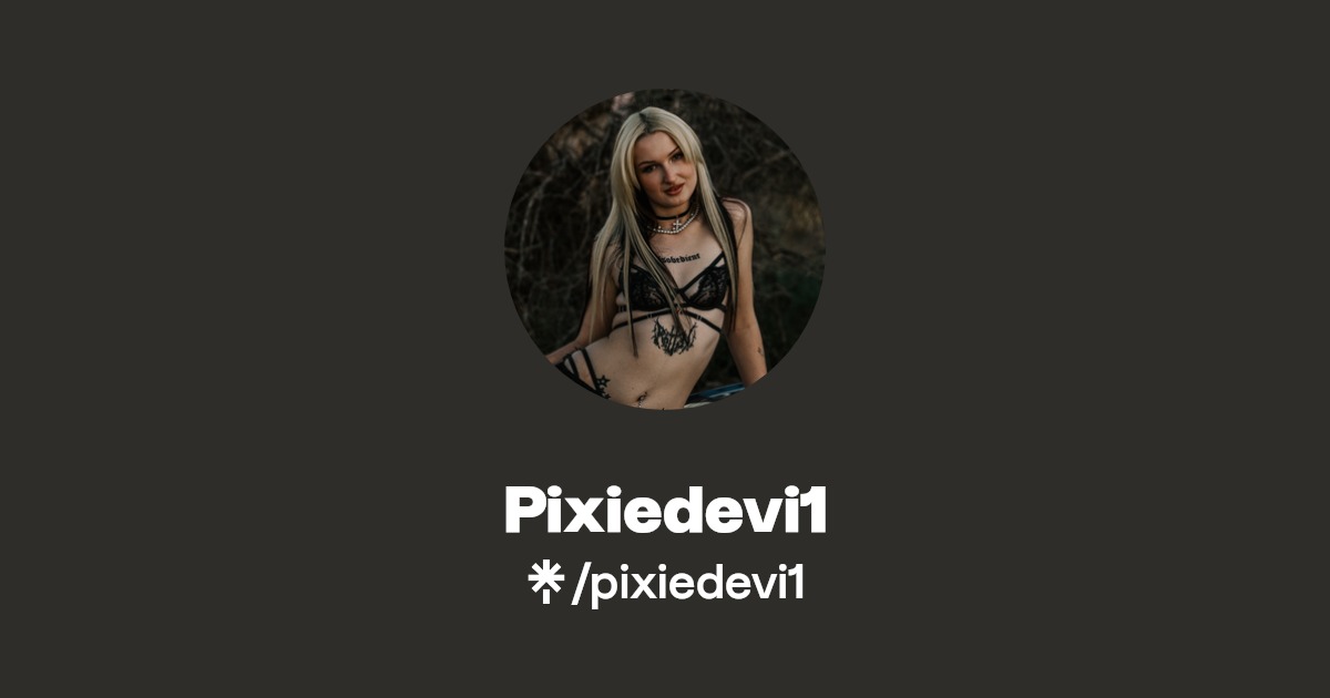 Pixiedevi1 - Find Pixiedevi1 Onlyfans - Linktree