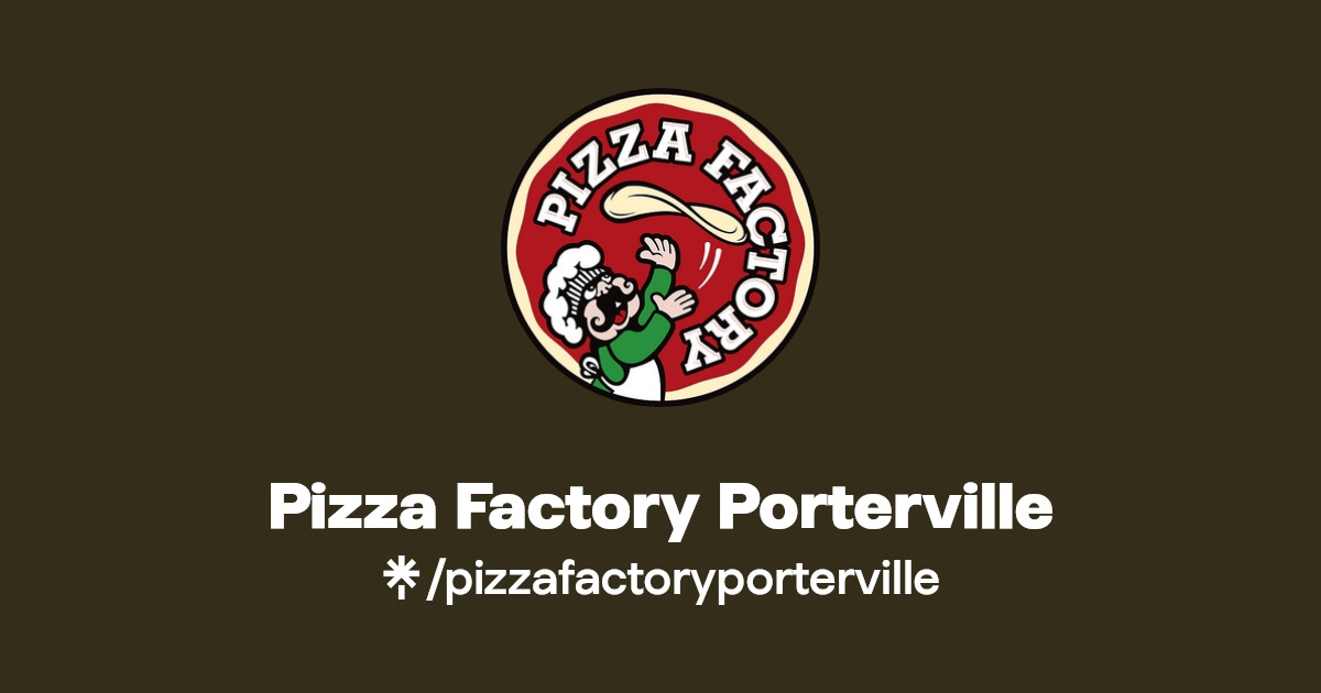 Pizza Factory Porterville Instagram, Facebook, TikTok Linktree