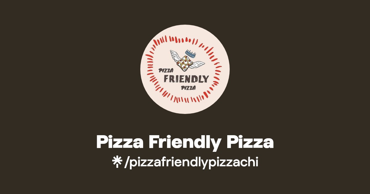 Pizza Friendly Pizza Instagram, Facebook Linktree