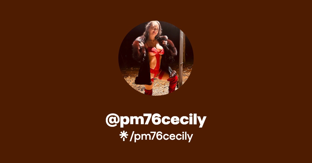 pm76cecily - Find @pm76cecily Onlyfans - Linktree