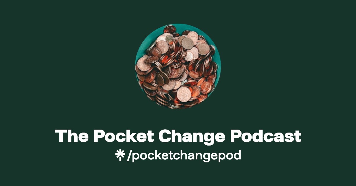 The Pocket Change Podcast Listen on Spotify Linktree