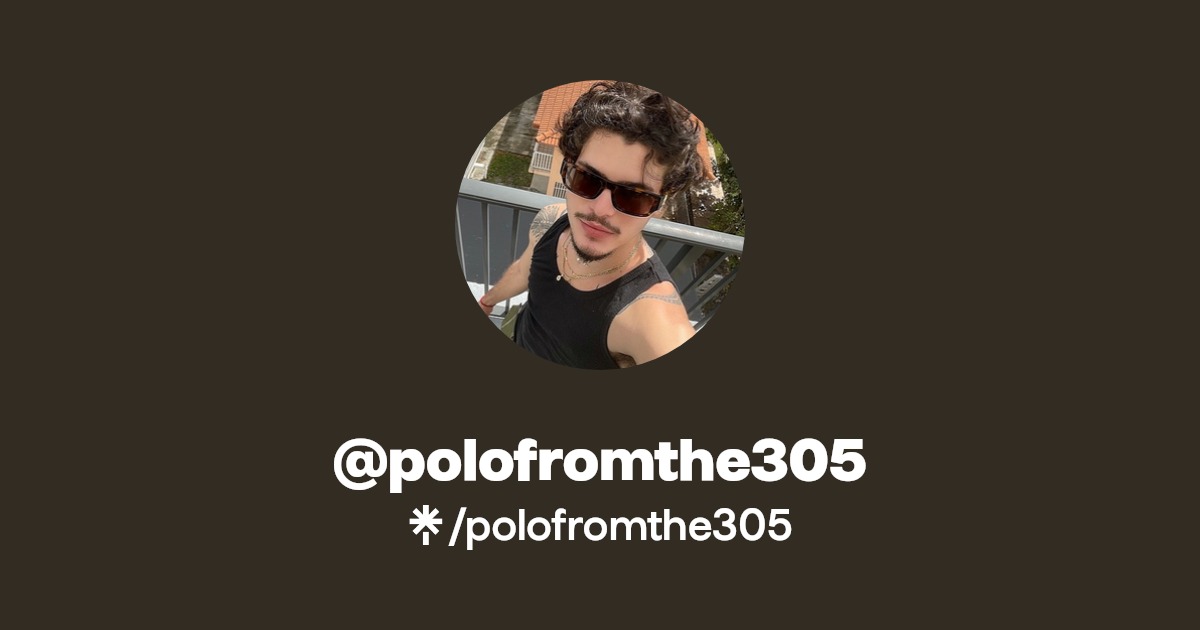 polofromthe305 - Find @polofromthe305 Onlyfans - Linktree