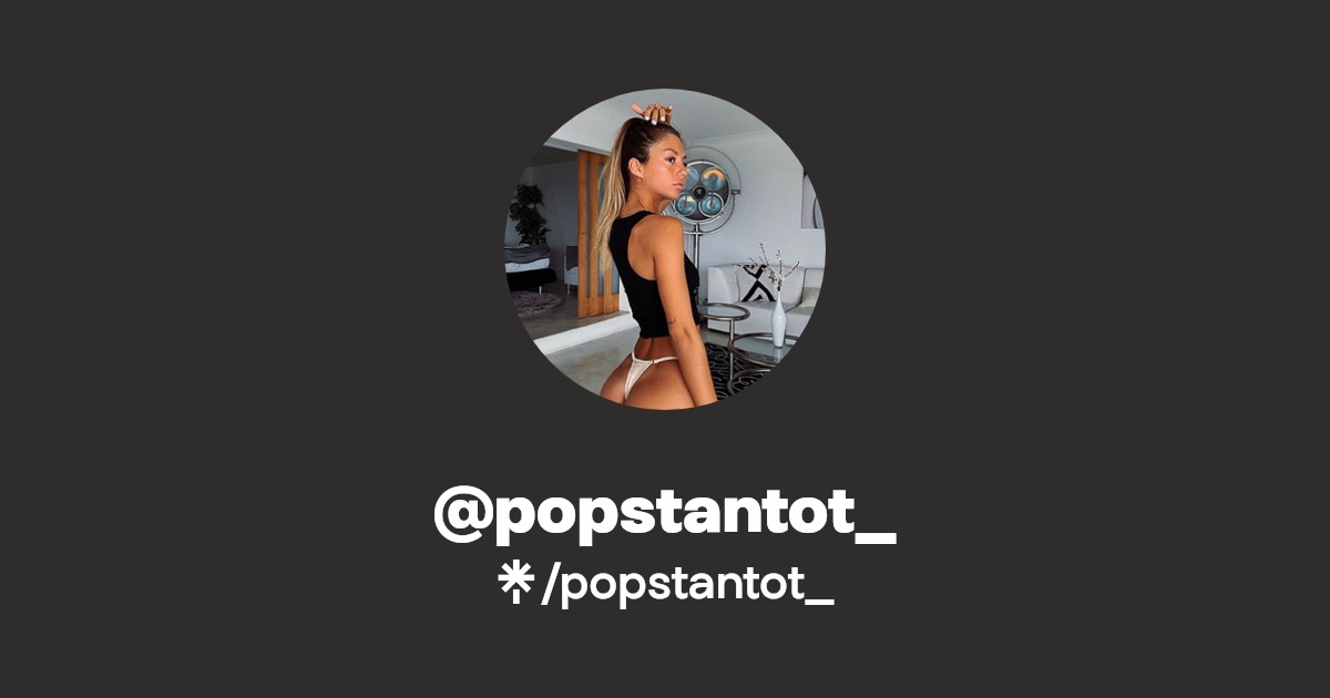 popstantot_ - Find @popstantot_ Onlyfans - Linktree
