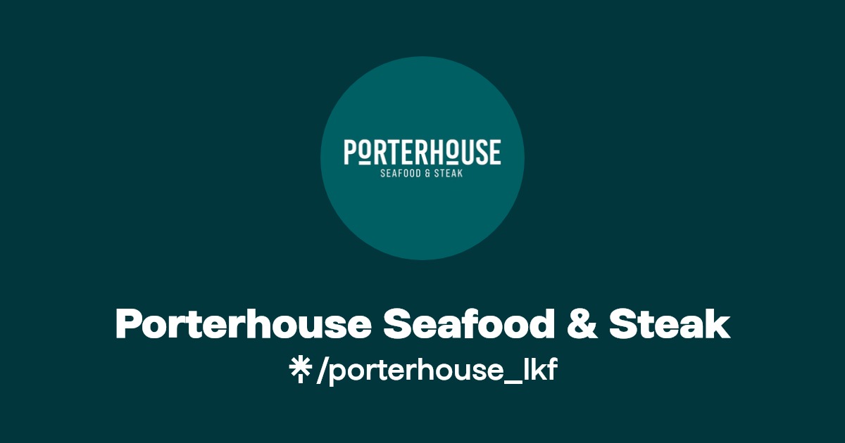 Porterhouse Seafood & Steak Linktree
