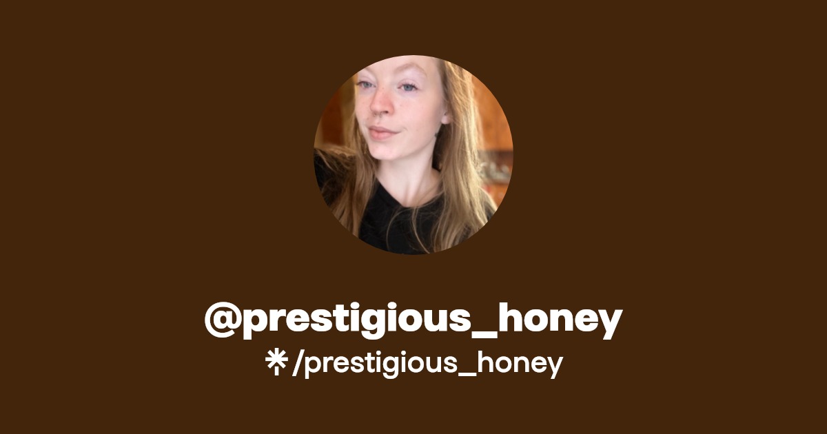 prestigious_honey - Find @prestigious_honey Onlyfans - Linktree