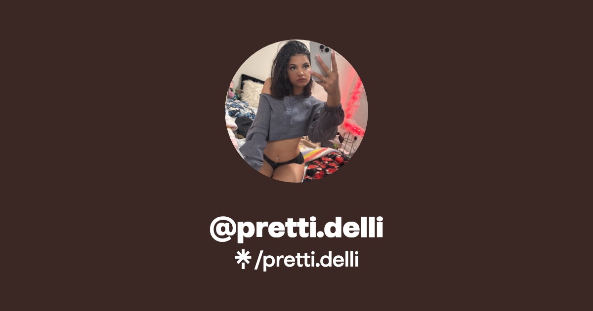 pretti.delli - Find @pretti.delli Onlyfans - Linktree