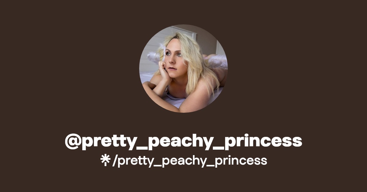pretty_peachy_princess - Find @pretty_peachy_princess Onlyfans - Linktree