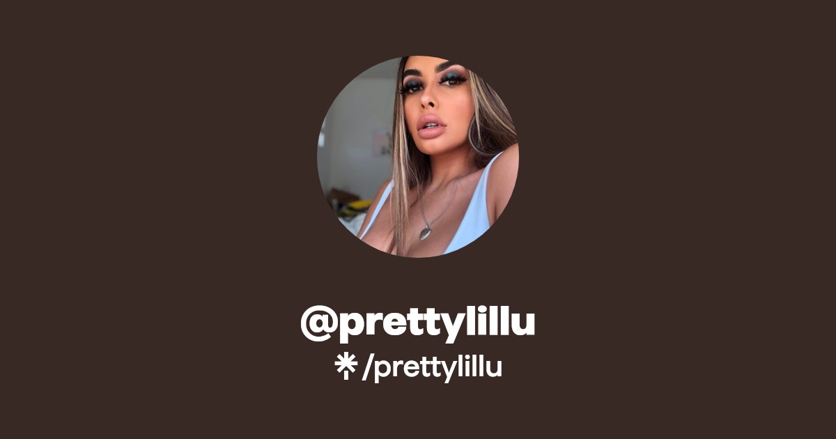 prettylillu - Find @prettylillu Onlyfans - Linktree