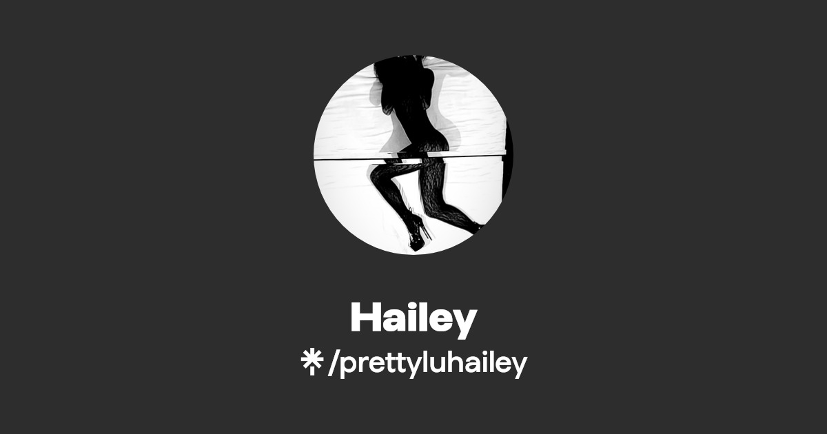 Hailey - Find Hailey Onlyfans - Linktree