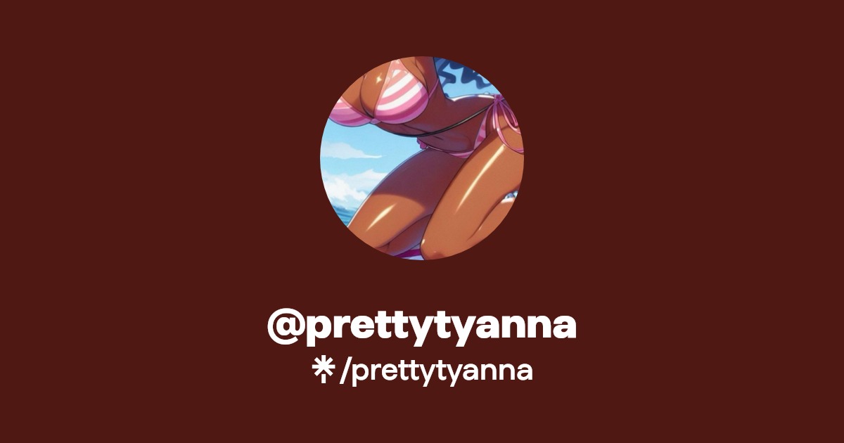 prettytyanna - Find @prettytyanna Onlyfans - Linktree