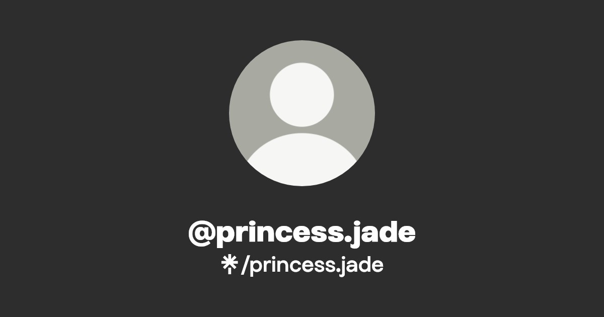 princess.jade - Find @princess.jade Onlyfans - Linktree