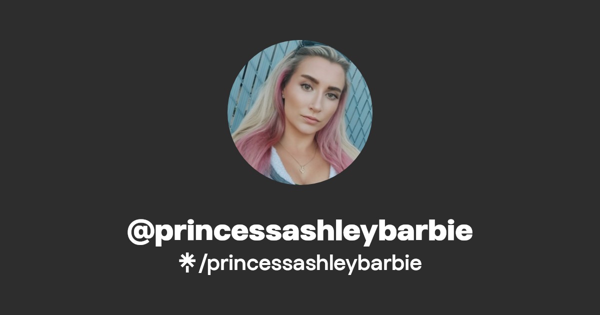 princessashleybarbie - Find @princessashleybarbie Onlyfans - Linktree