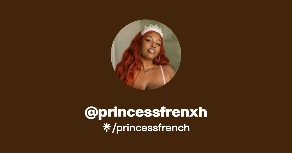 @princessfrenxh - Find @princessfrenxh Onlyfans - Linktree