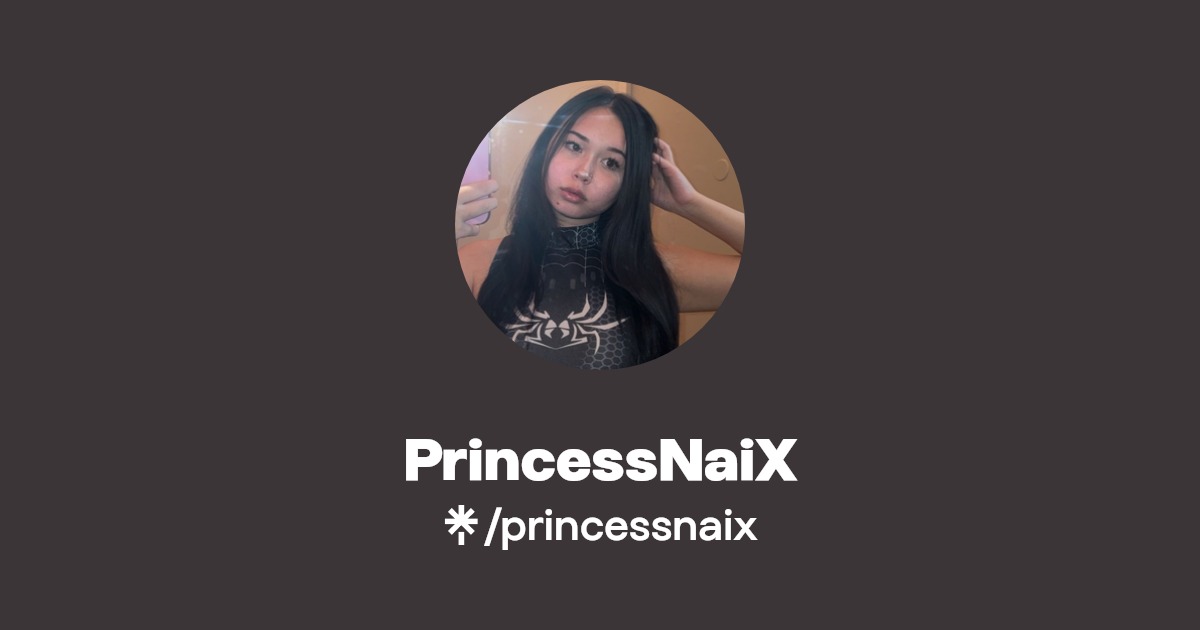 PrincessNaiX - Find PrincessNaiX Onlyfans - Linktree