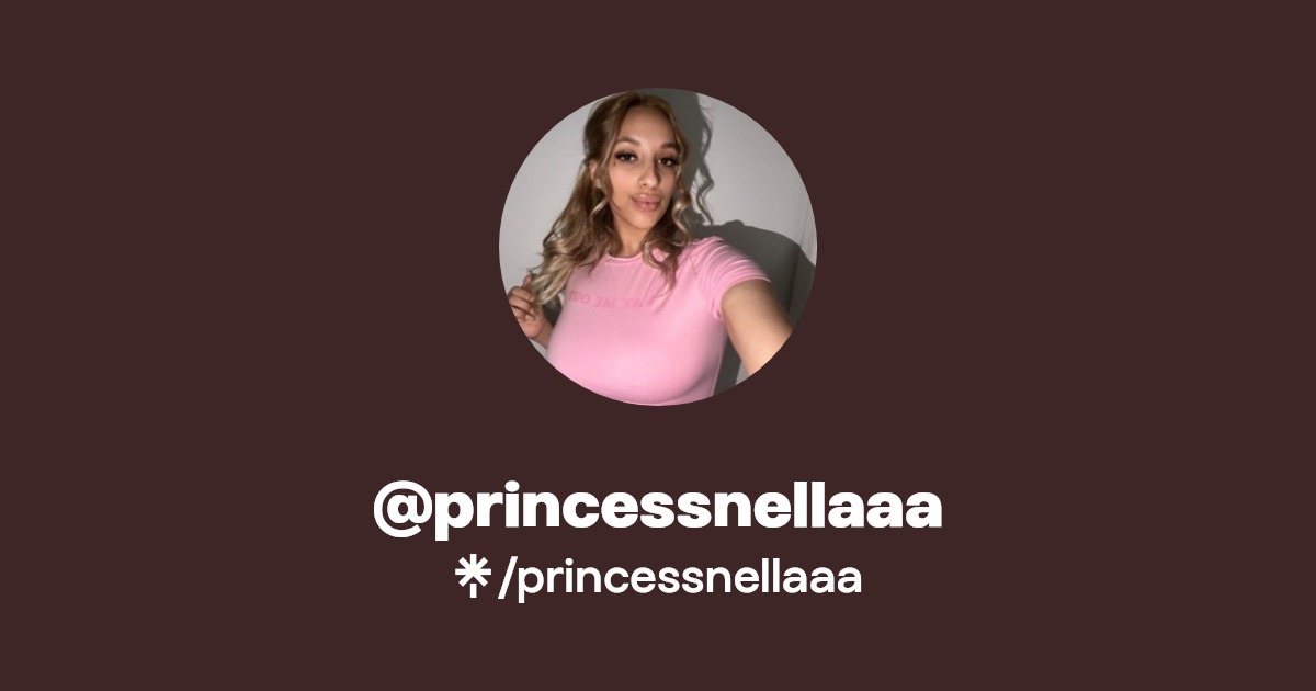 princessnellaaa - Find @princessnellaaa Onlyfans - Linktree