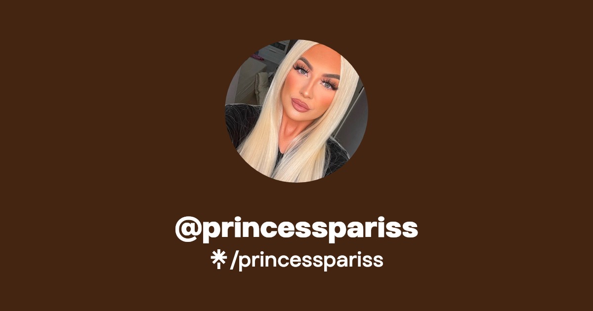 princesspariss - Find @princesspariss Onlyfans - Linktree