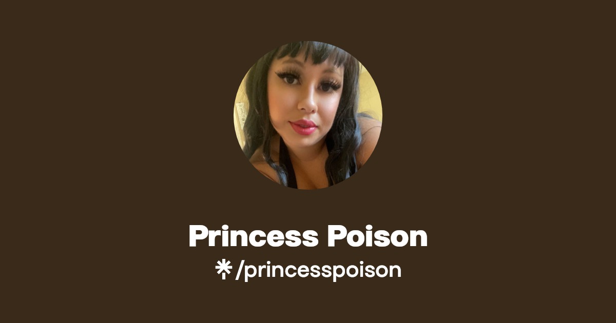 Princess Poison - Find Princess Poison Onlyfans - Linktree