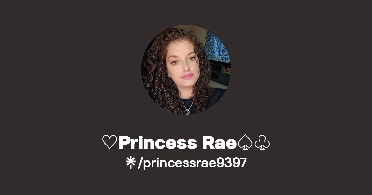 ♡Princess Rae♤♧ | Linktree