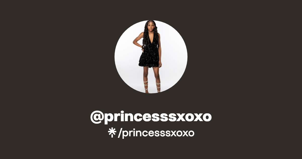 princesssxoxo | Instagram, TikTok | Linktree