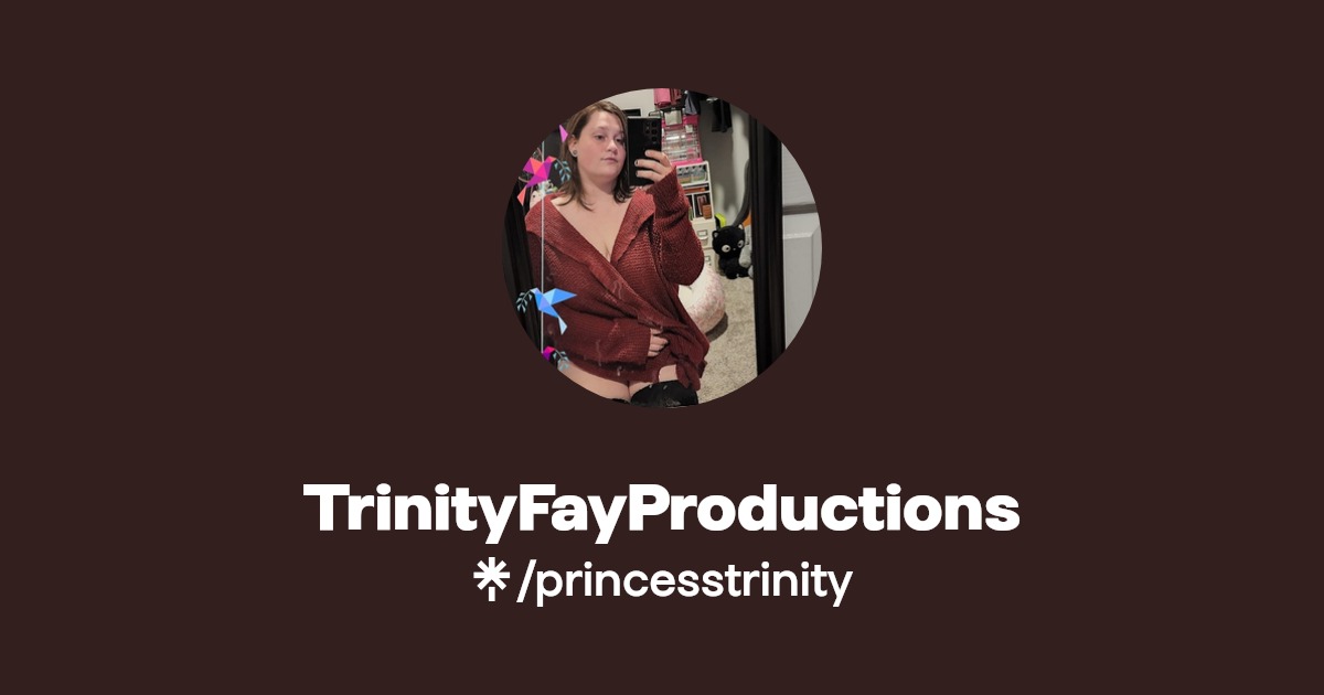 TrinityFayProductions - Find TrinityFayProductions Onlyfans - Linktree