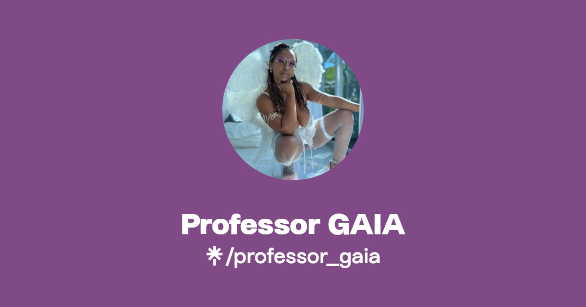 Professor GAIA - Find Professor GAIA Onlyfans - Linktree