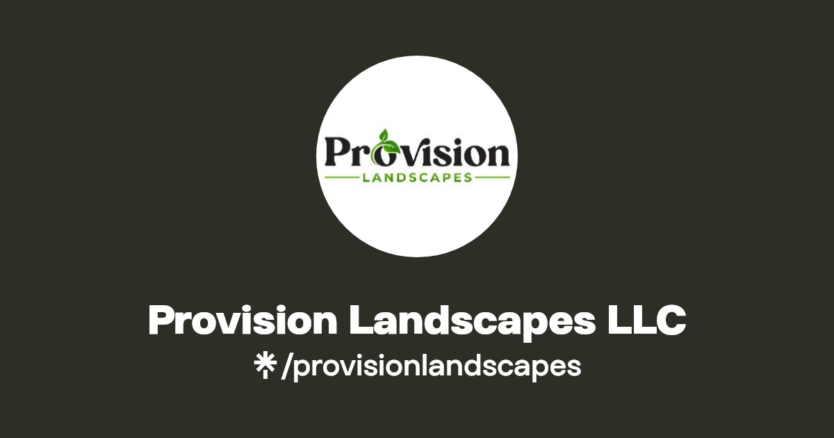 Provision Landscapes LLC Instagram, Facebook Linktree