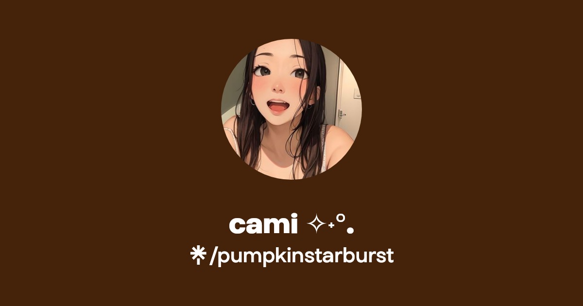 cami ˖°. - Find cami ˖°. Onlyfans - Linktree