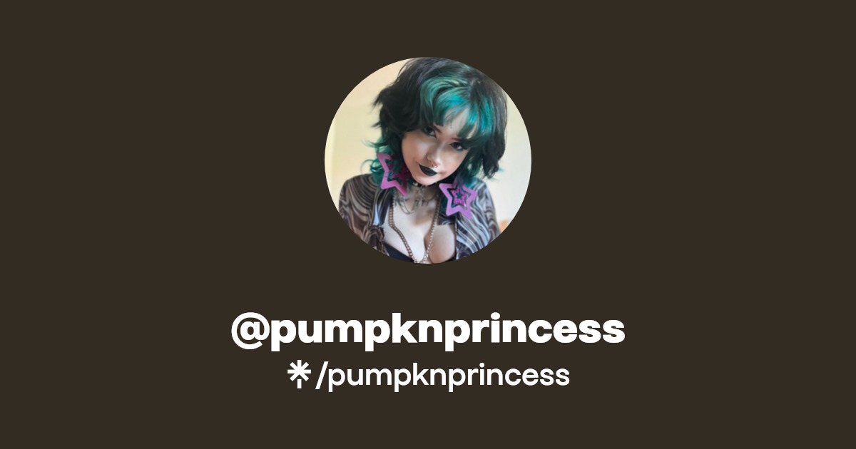 pumpknprincess - Find @pumpknprincess Onlyfans - Linktree