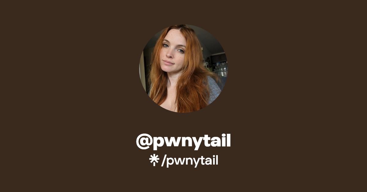 pwnytail | Twitter, Instagram, TikTok, Twitch | Linktree