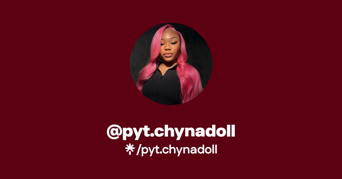 pyt.chynadoll | Instagram, TikTok | Linktree