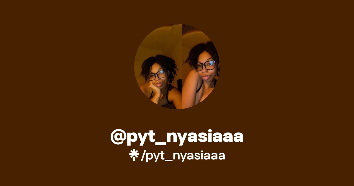 pyt_nyasiaaa - Find @pyt_nyasiaaa Onlyfans - Linktree