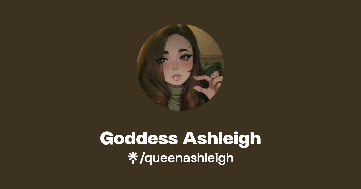 Goddess Ashleigh - Find Goddess Ashleigh Onlyfans - Linktree