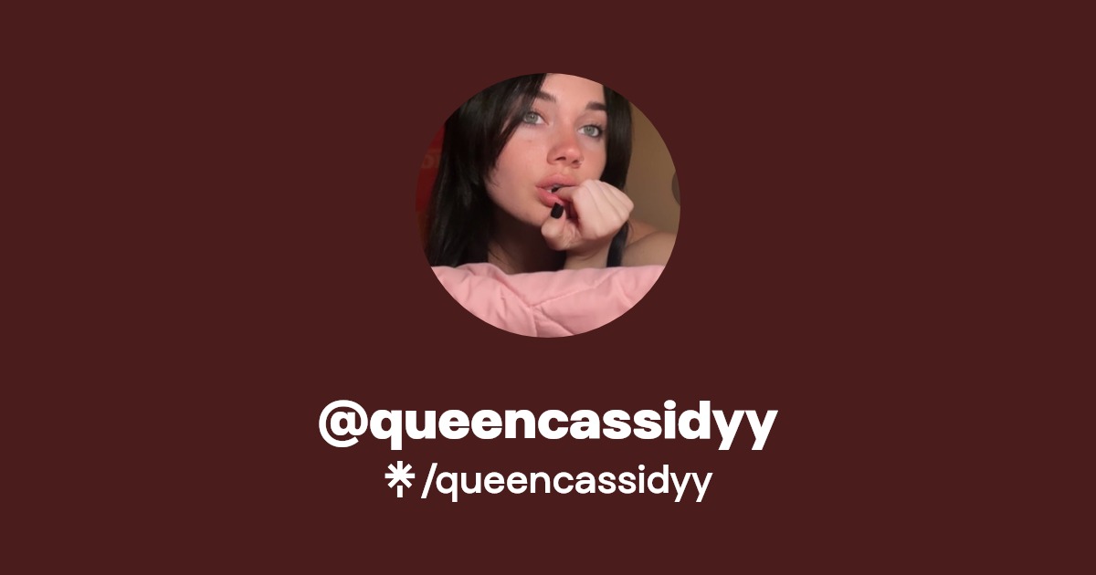 queencassidyy - Find @queencassidyy Onlyfans - Linktree