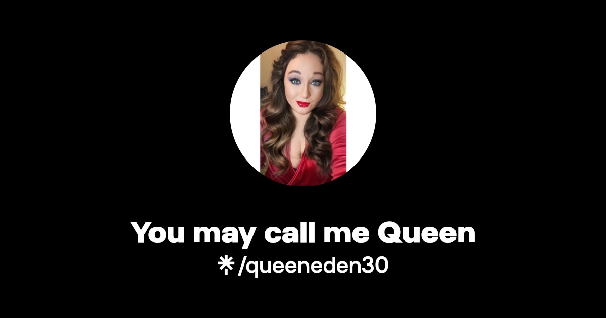 You may call me Queen - Find You may call me Queen Onlyfans - Linktree