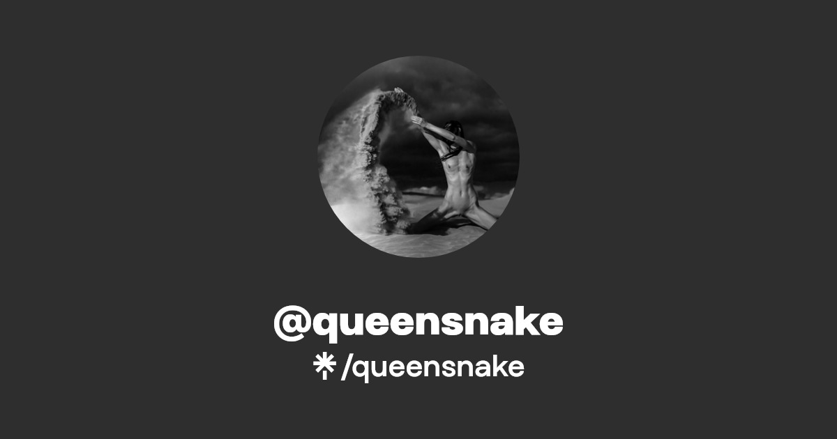 queensnake | Twitter, Instagram | Linktree