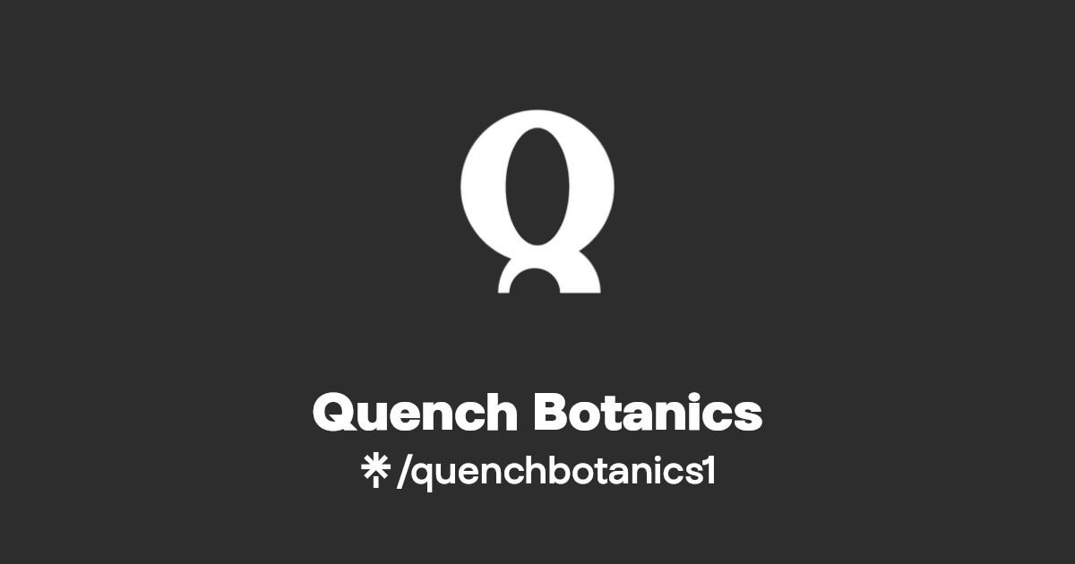 Quench Botanics Linktree