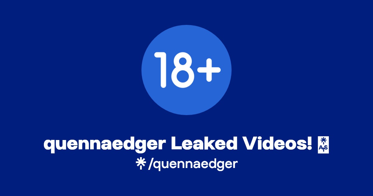 quennaedger Leaked Videos! 🔥 | Linktree