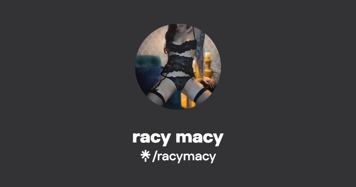 racy macy - Find racy macy Onlyfans - Linktree