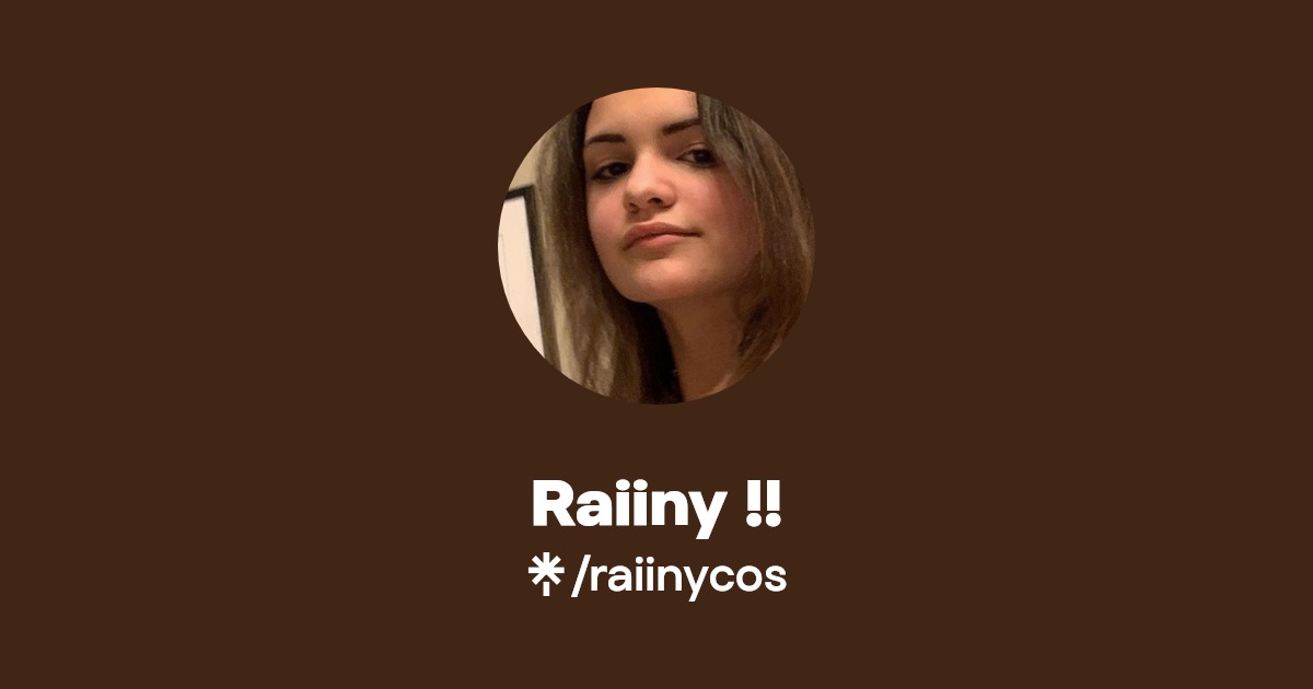 Raiiny !! | Twitter, Instagram, TikTok, Twitch | Linktree